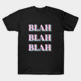 whatever blah blah blah T-Shirt